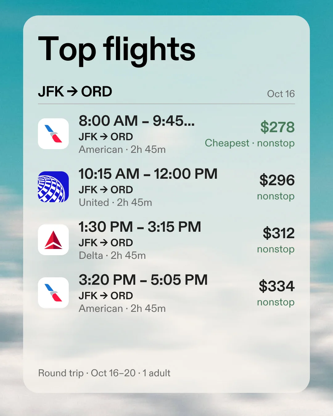 Top flights JFK to ORD on October 16: American $278, United $296, Delta $312, and American $334, round trip for one adult