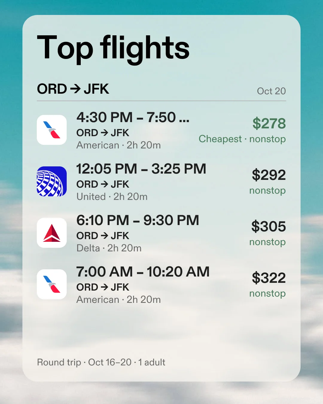 Top flights ORD to JFK on October 20: American $278, United $292, Delta $305, and American $322